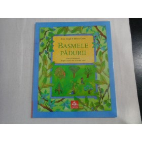 BASMELE PADURII  -  POVESTII FERMECATE DESPRE COPACI DIN INTREAGA LUME  -  RINA SINGH, HELEN CANN